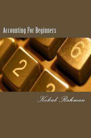 Accounting for Beginners de Kokab Rahman