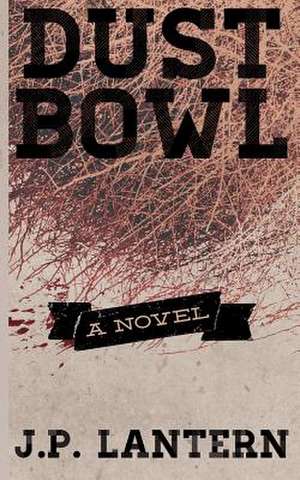 Dust Bowl de J. P. Lantern