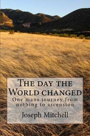 The Day the World Changed de Joseph Mitchell