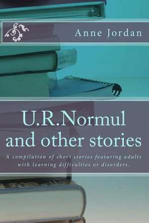 U.R.Normul and Other Stories de Mrs Anne Jordan