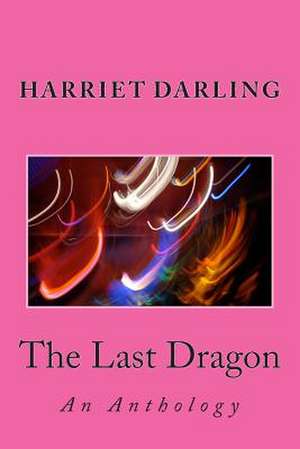 The Last Dragon de MS Harriet N. Darling