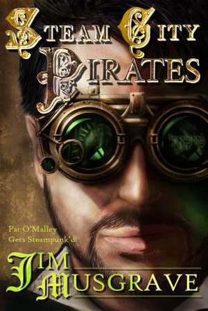 Steam City Pirates de Jim Musgrave