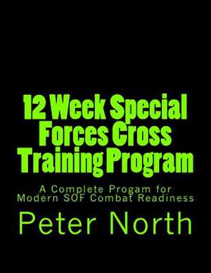 12 Week Special Forces Cross Training Program de Peter North