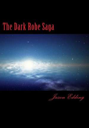 The Dark Robe Saga: The Dark Robe Society de Jason Edding