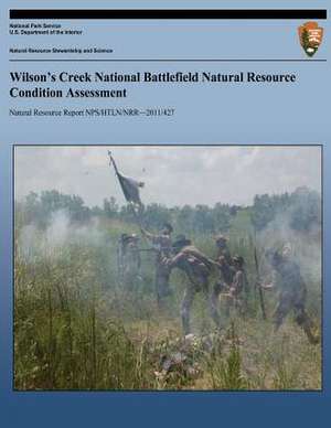 Wilson's Creek National Battlefield Natural Resource Condition Assessment de G. Annis