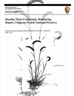 Baseline Plant Community Monitoring Report, Tallgrass Prairie National Preserve de Alicia Sasseen