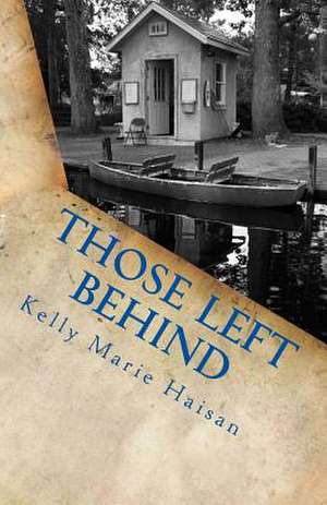 Those Left Behind de Kelly Marie Haisan