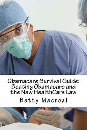 Obamacare Survival Guide de Betty Macroal