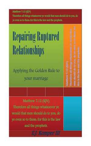 Repairing Ruptured Relationship de E. J. Kemper III