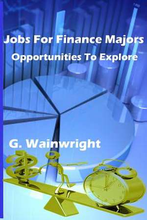 Jobs for Finance Majors de G. Wainwright