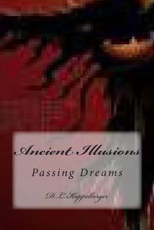 Ancient Illusions de D. L. Koppelberger