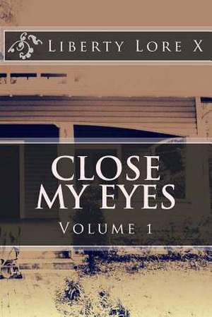 Close My Eyes de Liberty Lore X.