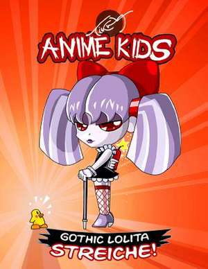 Anime Kids Gothic Lolita Streiche! de Mathias Tikwa Neumann