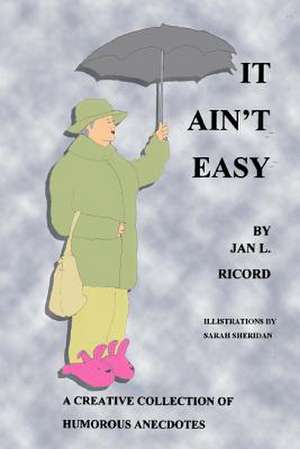 It Ain't Easy de MS Jan L. Ricord