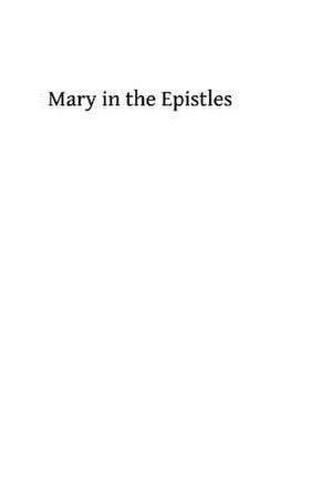 Mary in the Epistles de Rev Thomas Livius Cssr