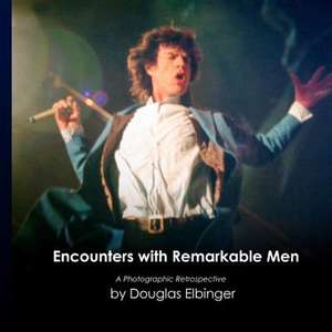 Encounters with Remarkable Men de Douglas Elbinger