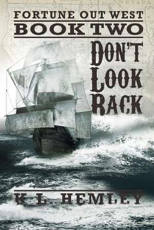 Don't Look Back (Fortune Out West Series - Book Two) de K. L. Hemley