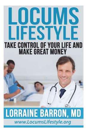 Locums Lifestyle de Lorraine Barron M. D.