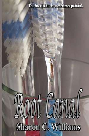 Root Canal de Sharon C. Williams