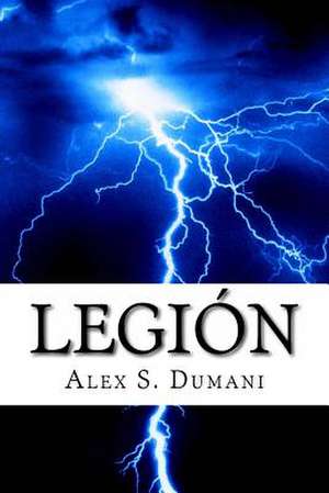 Legion de Alex S. Dumani