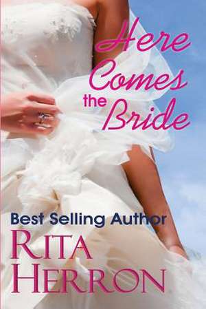 Here Comes the Bride de Rita Herron