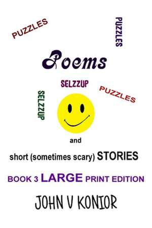 Poems, Puzzles, and Short Stories de John V. Konior