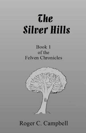 The Silver Hills de Roger C. Campbell