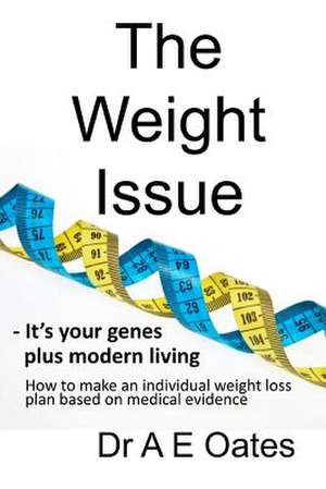 The Weight Issue de Dr a. E. Oates