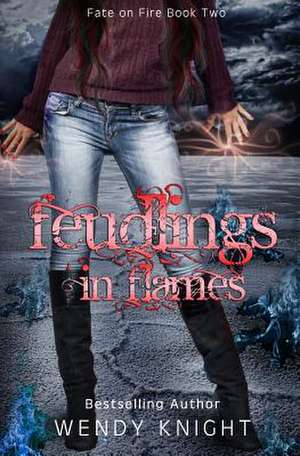 Feudlings in Flames de Wendy Knight