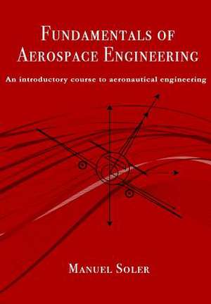 Fundamentals of Aerospace Engineering de Manuel Soler