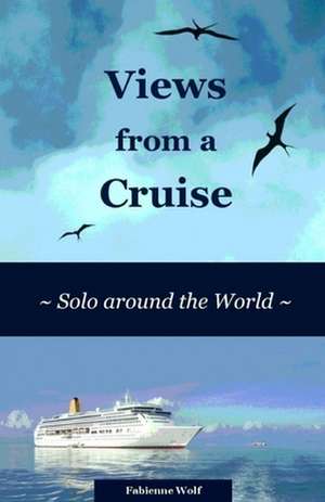 Views from a Cruise de Fabienne Wolf