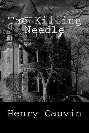 The Killing Needle de Henry Cauvin