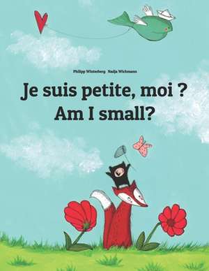 Je Suis Petite, Moi ? Am I Small? de Philipp Winterberg