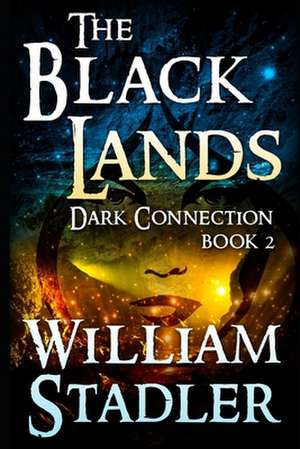 The Black Lands (Dark Connection Saga Book 2) de William Stadler