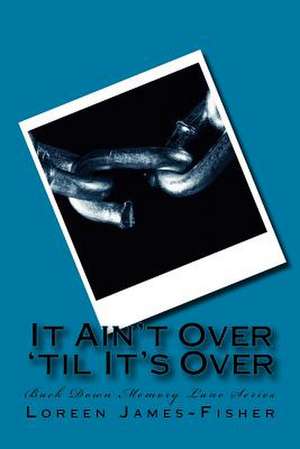 It Ain't Over 'Til It's Over de MS Loreen James-Fisher