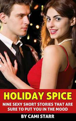 Holiday Spice (an Erotic Collection) de Cami Starr