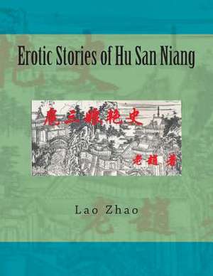 Erotic Stories of Hu San Niang de Lao Zhao