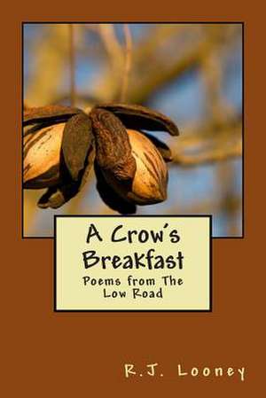 A Crow's Breakfast de R. J. Looney