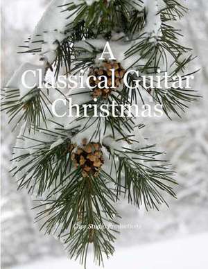 A Classical Guitar Christmas de J. L. Case