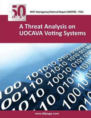 A Threat Analysis on Uocava Voting Systems de Nist