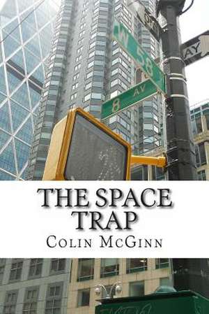 The Space Trap de Colin McGinn