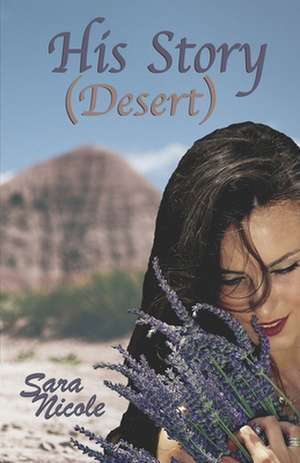 His (Desert) Story de Sara Nicole