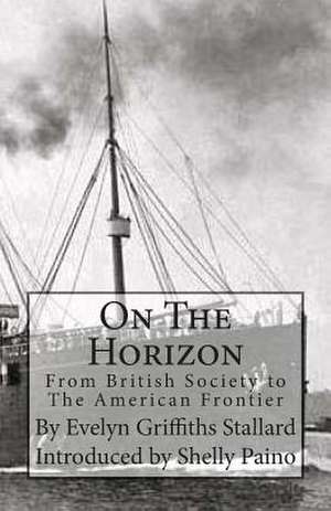 On the Horizon de Evelyn Griffiths Stallard