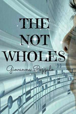 The Not Wholes de Giovanna Pezzulo