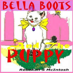 Bella Boots and the Puppy de Rebekah S. McIntosh