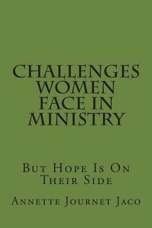 Challenges Women Face in Ministry de Annette Journet Jaco