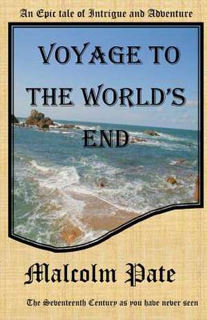 Voyage to the World's End de MR Malcolm Gregory Pate