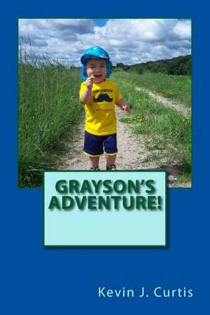 Grayson's Adventure! de Kevin J. Curtis