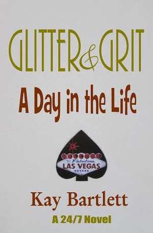 Glitter and Grit de Kay Bartlett