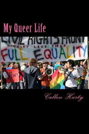 My Queer Life de Callen Harty